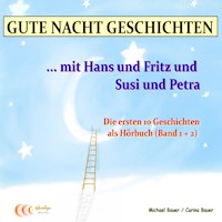 Gute-Nacht-Geschichten: Hans und Fritz mit Susi und Petra - Band 1 und Band 2 - Michael Bauer - Hörbuch