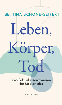Leben, Körper, Tod - Bettina Schöne-Seifert - E-Book