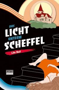 Das Licht unterm Scheffel - Lilo Beil - E-Book