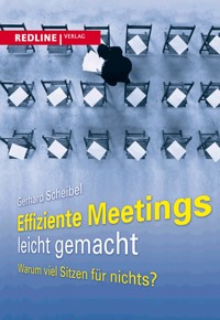 Effiziente Meetings leicht gemacht - Gerhard Scheibel - E-Book