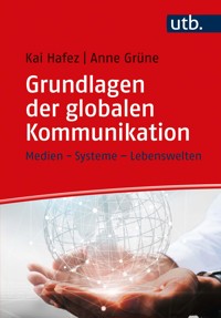 Grundlagen der globalen Kommunikation - Kai Hafez - E-Book