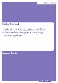 Synthesis and Characterisation of New Polymerisable Mesogens Containing Fluorene Moieties - Philipp Gebhardt - E-Book