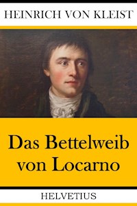Das Bettelweib von Locarno - Heinrich von Kleist - E-Book