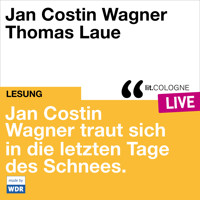 Jan Costin Wagner traut sich in die letzten Tage des Schnees. - lit.COLOGNE live (ungekürzt) - Jan Costin Wagner - Hörbuch