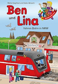Ben und Lina fahren Bahn in NRW - Melle Siegfried - E-Book