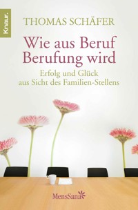 Wie aus Beruf Berufung wird - Thomas Schäfer - E-Book