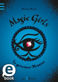 Magic Girls - In geheimer Mission (Magic Girls 7) - Marliese Arold - E-Book