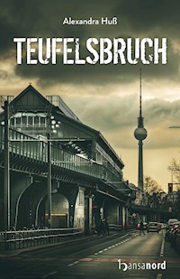 Teufelsbruch - Alexandra Huß - E-Book