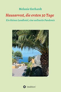 Hausarrest die ersten 30 Tage - Melanie Gerhardt - E-Book