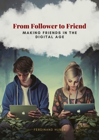 From Follower to Friend - Ferdinand Huber - E-Book