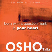 Born with a Question Mark in Your Heart - Osho - Hörbuch
