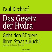 Das Gesetz der Hydra - Gebt den Bürgern ihren Staat zurück! - Paul Kirchhof - Hörbuch