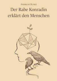 Der Rabe Konradin erklärt den Menschen - Andreas Buske - E-Book