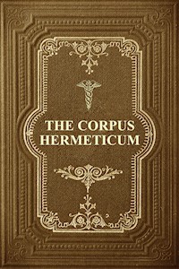 The Corpus Hermeticum - G. R. S. Mead - E-Book