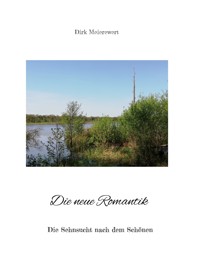 Die neue Romantik - Dirk Meierewert - E-Book