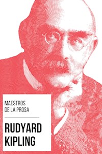Maestros de la Prosa - Rudyard Kipling - Rudyard Kipling - E-Book