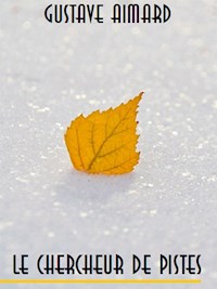 Le chercheur de pistes - Gustave Aimard - E-Book
