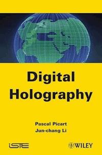 Digital Holography - Pascal Picart - E-Book