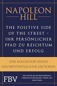 The Positive Side of the Street – Ihr persönlicher Pfad zu Reichtum und Erfolg - Napoleon Hill - E-Book + Hörbuch