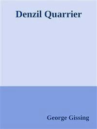 Denzil Quarrier - George Gissing - E-Book