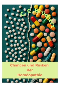 Chancen und Risiken der Homöopathie - C. C. Brüchert - E-Book