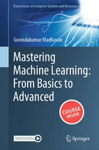 Mastering Machine Learning: From Basics to Advanced - Govindakumar Madhavan - E-Book