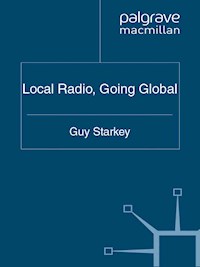 Local Radio, Going Global - Guy Starkey - E-Book