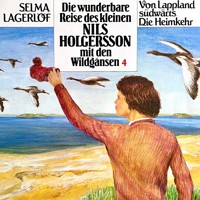 Nils Holgersson, Folge 4: Die wunderbare Reise des kleinen Nils Holgersson mit den Wildgänsen - Selma Lagerlöf - Hörbuch