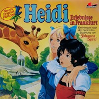 Heidi, Folge 4: Erlebnisse in Frankfurt - Johanna  Spyri - Hörbuch