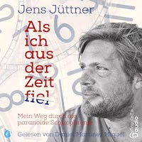 Als ich aus der Zeit fiel - Jens Jüttner - Hörbuch