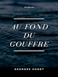 Au fond du Gouffre - Georges Ohnet - E-Book