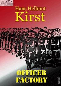 Officer Factory - Hans Hellmut Kirst - E-Book