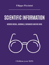 Scientific information  across media, journals, databases and big data - Filippo Piccinini - E-Book