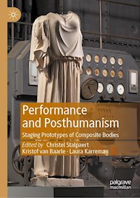 Performance and Posthumanism -  - E-Book