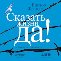 Сказать жизни "ДА!": психолог в концлагере - Viktor Frankl - Hörbuch