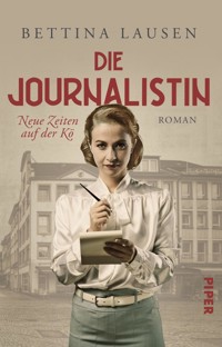 Neue Zeiten auf der Kö – Die Journalistin - Bettina Lausen - E-Book