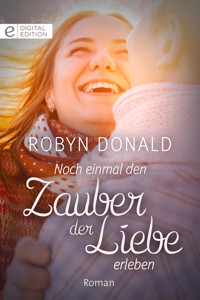 Noch einmal den Zauber der Liebe erleben - ROBYN DONALD - E-Book
