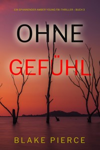 Ohne Gefühl (Ein spannender Amber Young FBI-Thriller – Buch 3) - Blake Pierce - E-Book