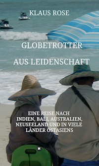 Globetrotter aus Leidenschaft - Klaus Rose - E-Book