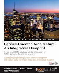 Service Oriented Architecture: An Integration Blueprint - Guido Schmutz - E-Book
