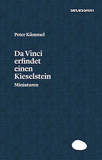 Da Vinci erfindet einen Kieselstein - Peter Kümmel - E-Book