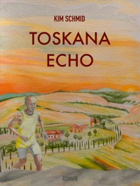 Toskana Echo - Kim Schmid - E-Book