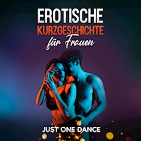 Erotische Kurzgeschichte für Frauen: Just one Dance - Elena Morelli - Hörbuch