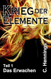 Krieg der Elemente - C. Hennings - E-Book