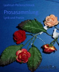 Prosasammlung - Leahnah Perlenschmuck - E-Book