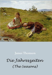 Die Jahreszeiten - in deutschen Jamben (The Seasons) - James Thomson - E-Book