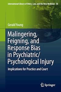 Malingering, Feigning, and Response Bias in Psychiatric/ Psychological Injury - Gerald Young - E-Book