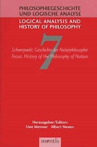 Logical Analysis and History of Philosophy / Philosophiegeschichte und logische Analyse / Schwerpunkt: Geschichte der Naturphilosophie /Focus: History of the Philosophy of Nature - - E-Book