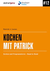 Kochen mit Patrick - Patrick A. Lorenz - E-Book