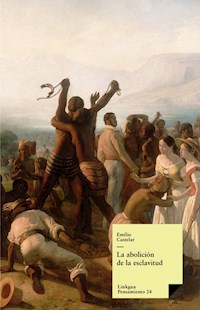 La abolición de la esclavitud - Emilio Castelar y Ripoll - E-Book